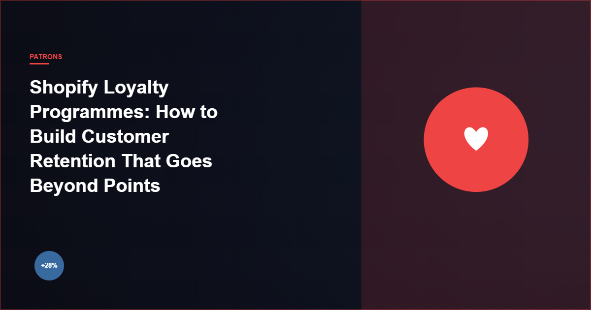 Shopify Loyalty Programmes: How to Build Customer Retention That Goes Beyond Points