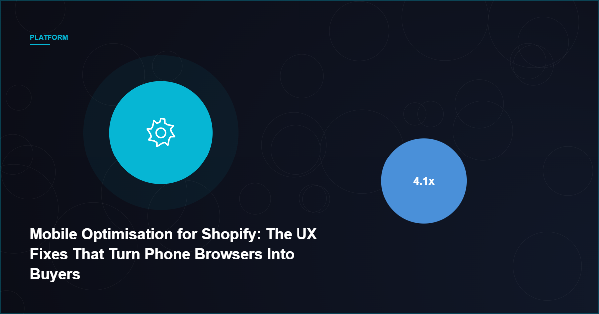 Mobile Optimisation for Shopify: The UX Fixes That Turn Phone Browsers Into Buyers