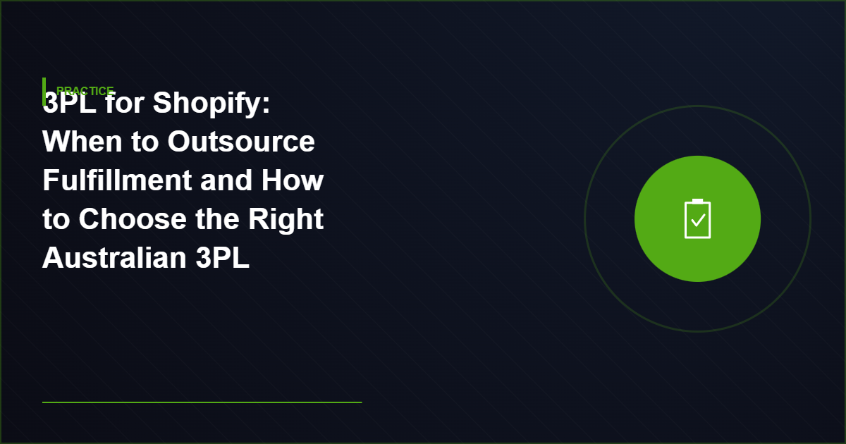 3PL for Shopify: When to Outsource Fulfillment and How to Choose the Right Australian 3PL