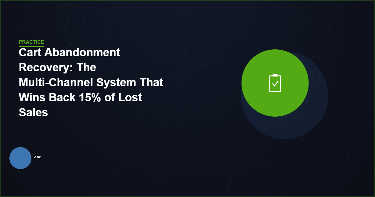 Cart Abandonment Recovery: The Multi-Channel System That Wins Back 15% of Lost Sales