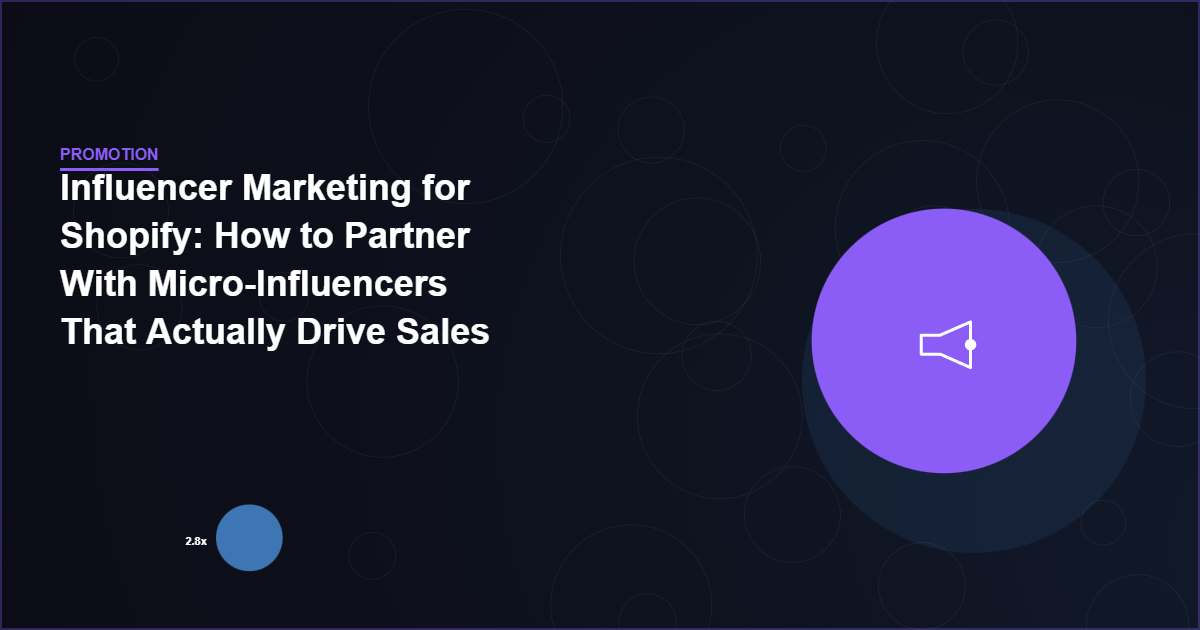 Influencer Marketing for Shopify: How to Partner With Micro-Influencers That Actually Drive Sales