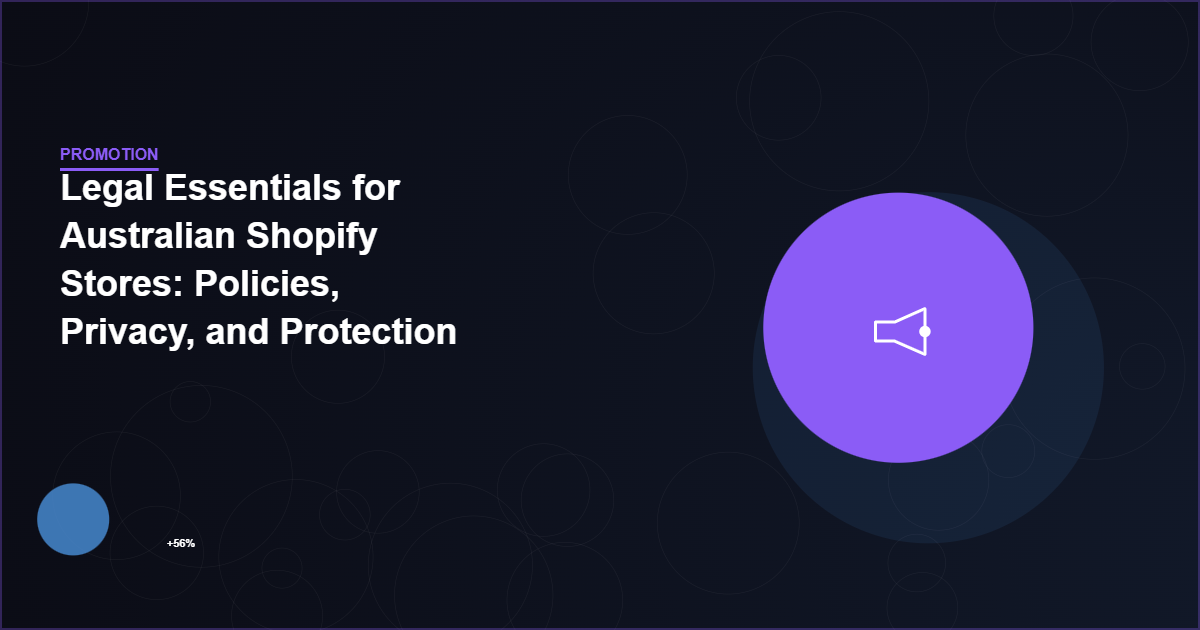 Legal Essentials for Australian Shopify Stores: Policies, Privacy, and Protection