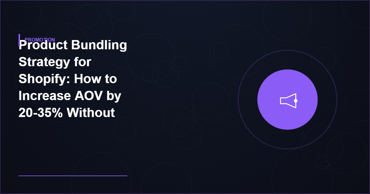 Product Bundling Strategy for Shopify: How to Increase AOV by 20-35% Without Discounting