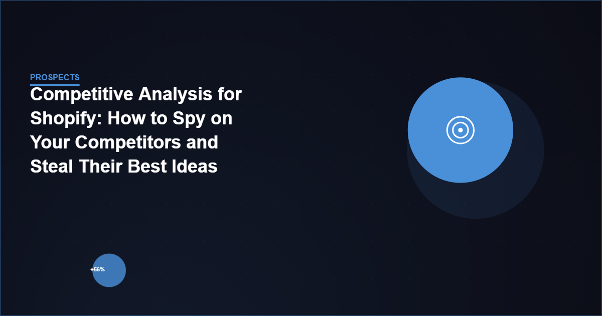 Competitive Analysis for Shopify: How to Spy on Your Competitors and Steal Their Best Ideas