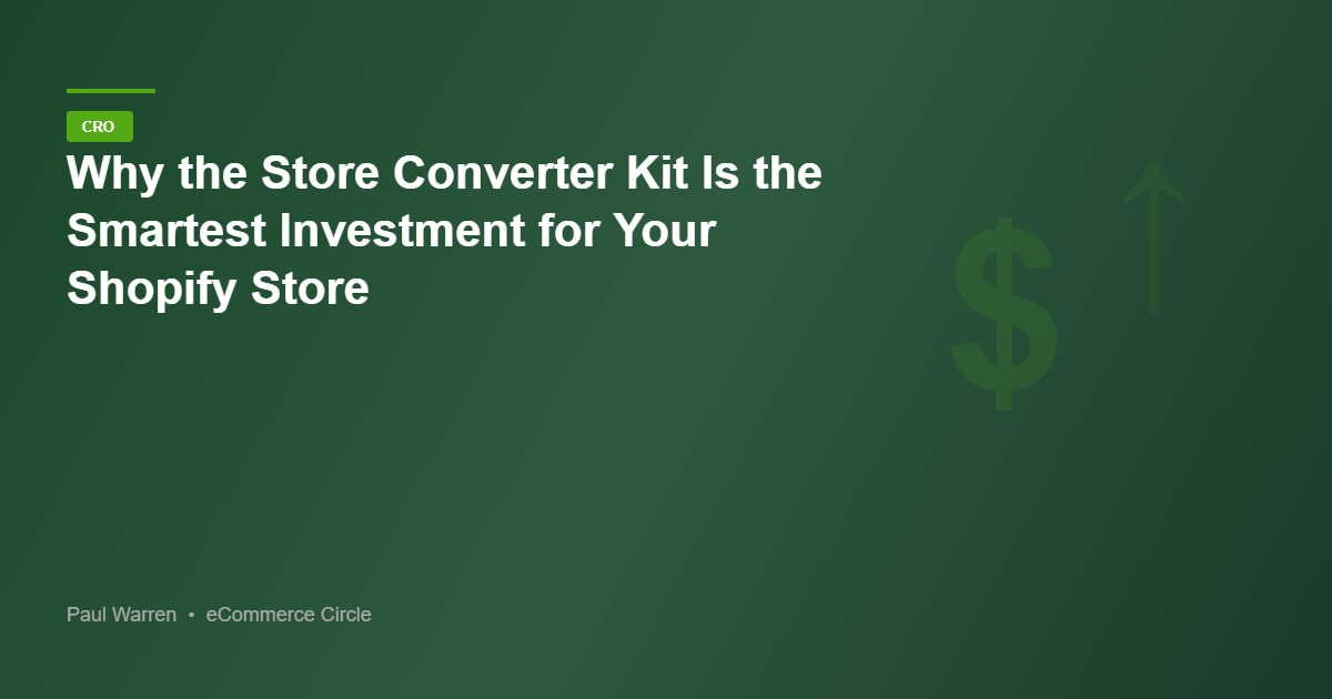 Why the Store Converter Kit Is the Smartest Investment for Your Shopify Store