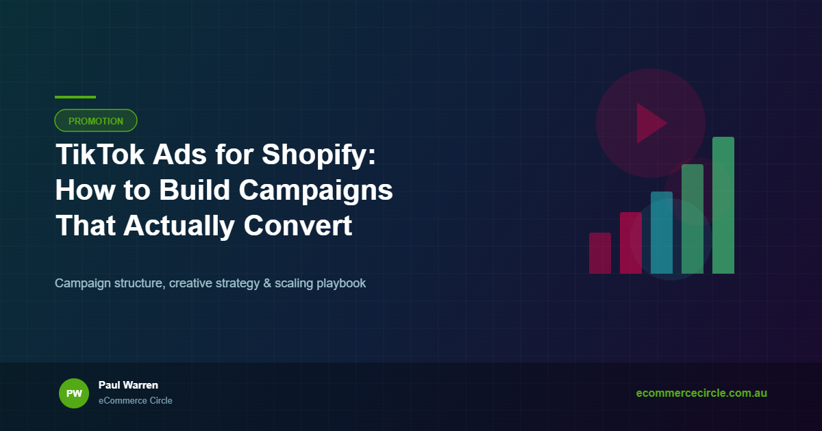 TikTok Ads for Shopify: How to Build Campaigns That Actually Convert - eCommerce Circle