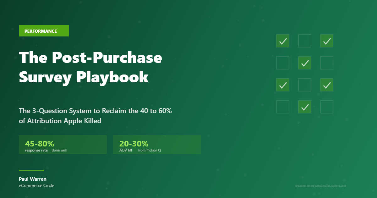 The Shopify Post-Purchase Survey Playbook: The 3-Question System Aussie DTC Founders Use to Reclaim the 40 to 60% of Attribution Apple Killed (and Finally See Where Sales Actually Come From)
