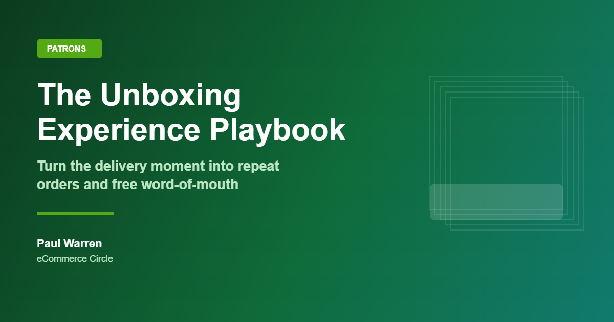 The Unboxing Experience Playbook featured image, eCommerce Circle, Patrons category