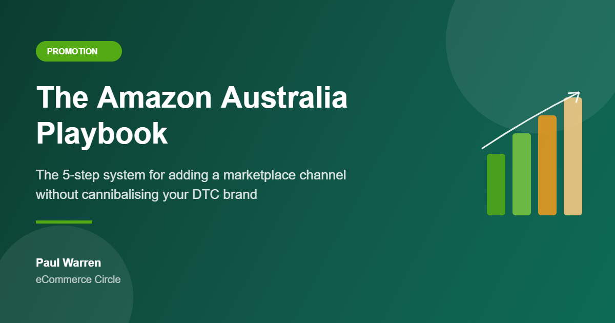 The Amazon Australia Playbook: the 5-step system for adding a marketplace channel without cannibalising your DTC brand