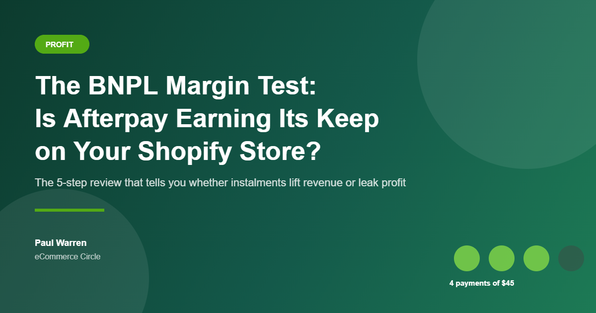 The BNPL Margin Test: Is Afterpay Actually Earning Its Keep on Your Shopify Store?