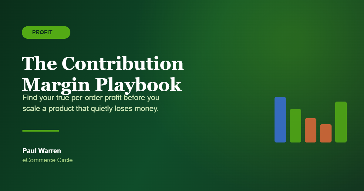 The Shopify Contribution Margin Playbook: The 5-Step System Aussie DTC Founders Use to Find Their True Per-Order Profit (Before They Scale a Product That Loses Money)