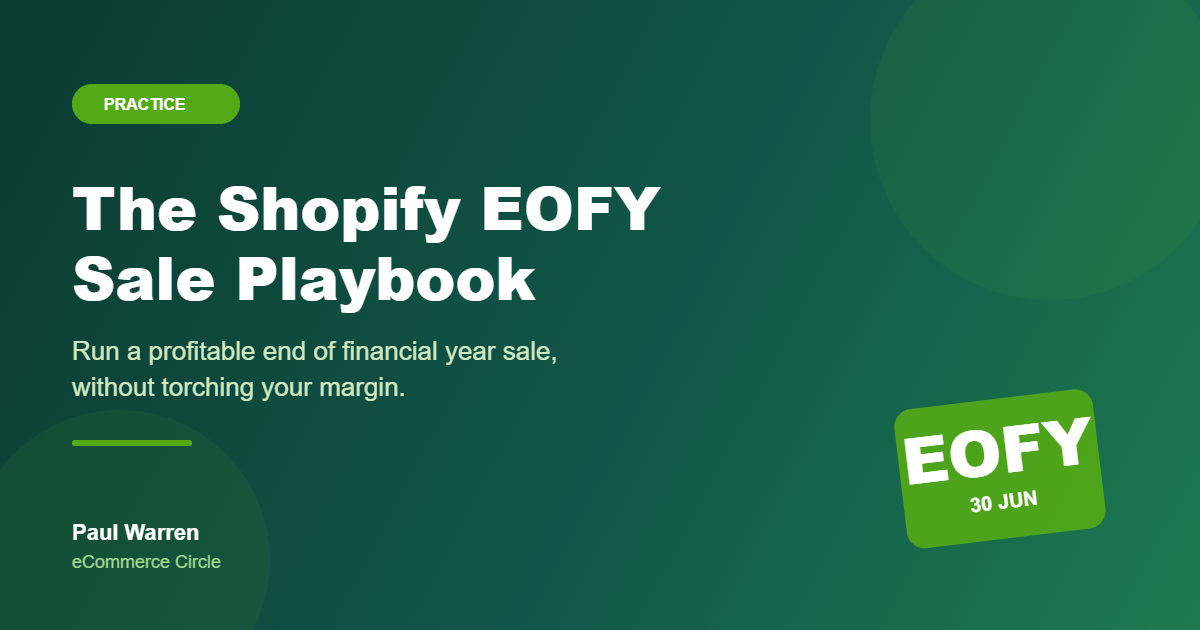 The Shopify EOFY Sale Playbook: How Aussie DTC Founders Run a Profitable End of Financial Year Sale (Without Torching Margin)
