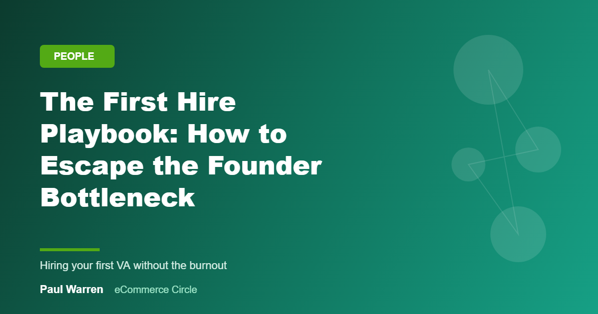 The First Hire Playbook: The 7-Step System Aussie Shopify Founders Use to Hire Their First VA and Escape the Founder Bottleneck