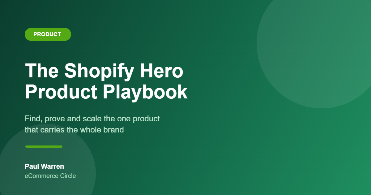 The Shopify Hero Product Playbook: How Aussie DTC Founders Find, Prove and Scale the One Product That Carries the Brand
