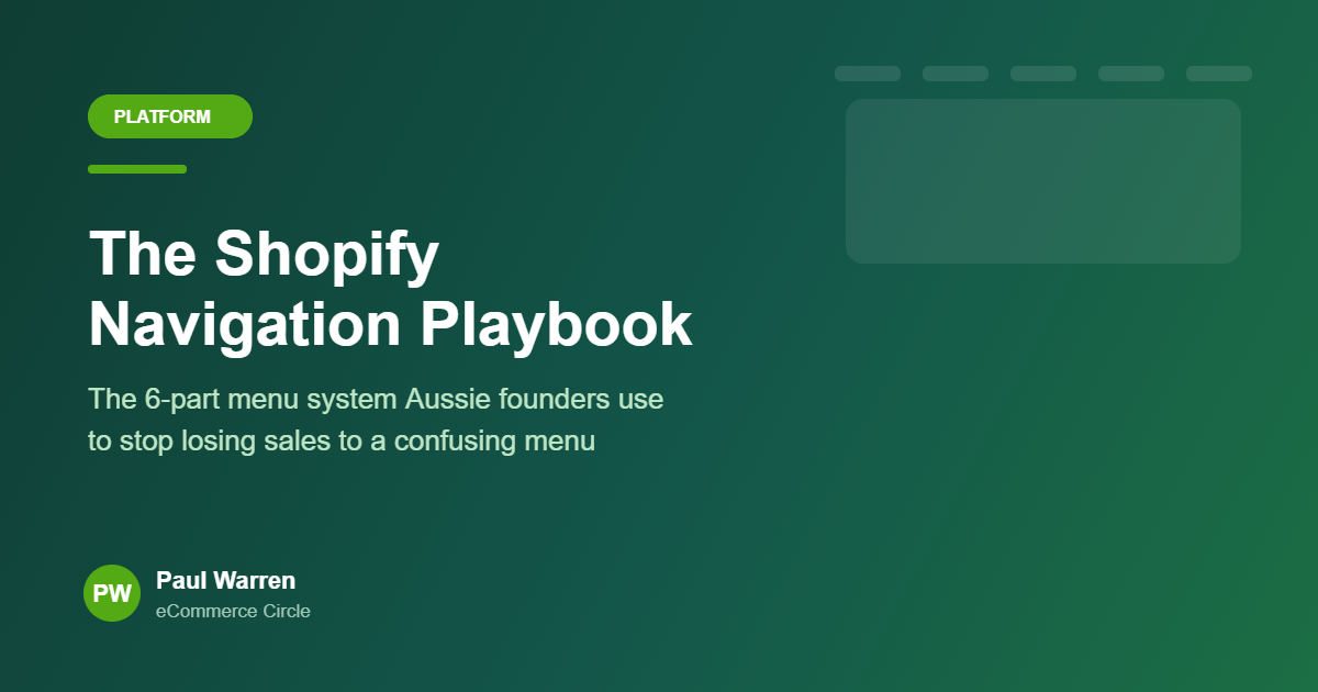 The Shopify Navigation Playbook: The 6-Part Menu System Aussie DTC Founders Use to Stop Losing Sales to a Confusing Menu