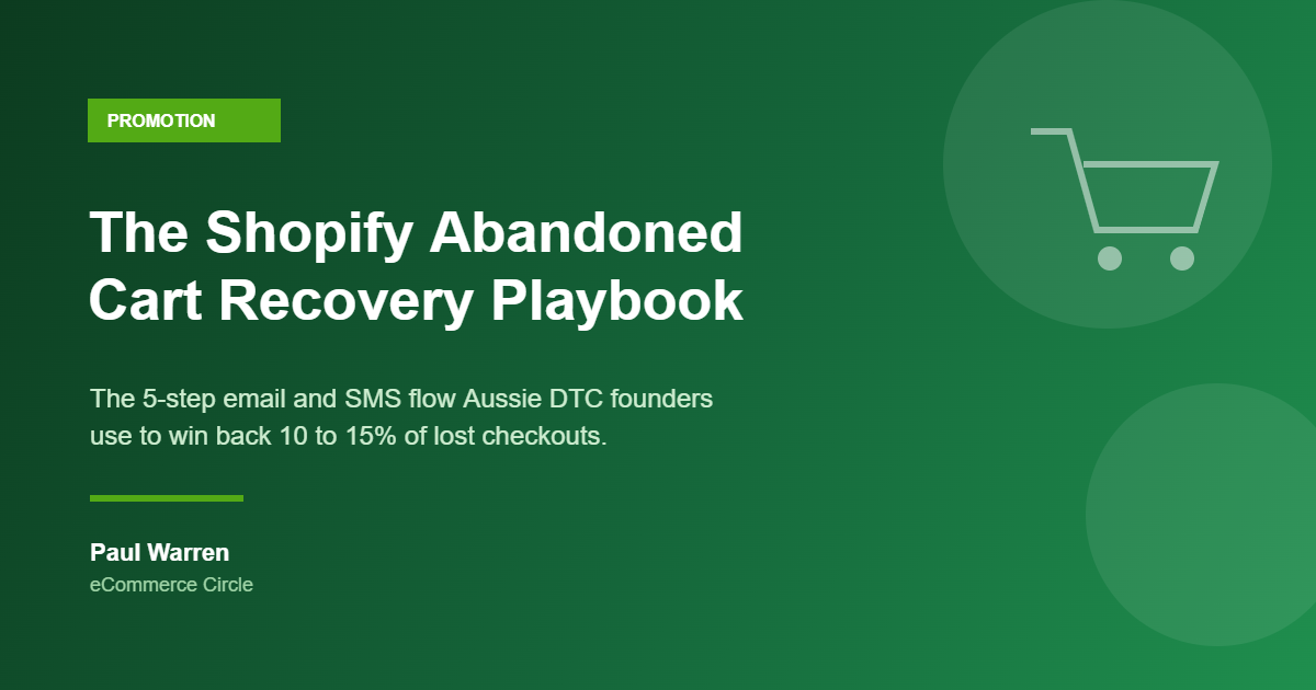The Shopify Abandoned Cart Recovery Playbook: The 5-Step Email and SMS Flow Aussie DTC Founders Use to Win Back 10 to 15% of Lost Checkouts