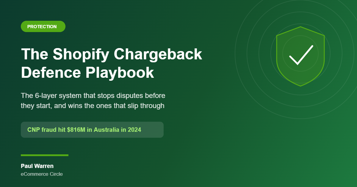 The Shopify Chargeback Defence Playbook: The 6-Layer System Aussie DTC Founders Use to Cut Disputes in Half (and Win the Ones That Slip Through)