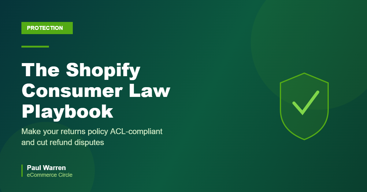 The Shopify Consumer Law Playbook featured image, eCommerce Circle, Protection