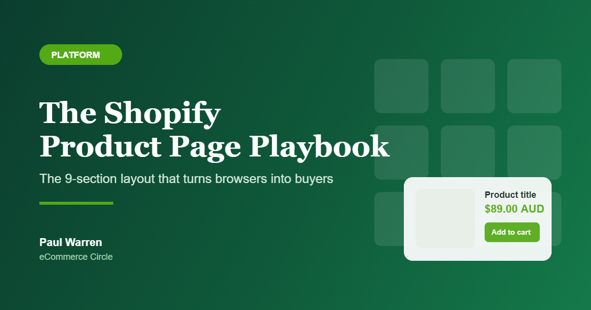 The Shopify Product Page Playbook: The 9-Section Layout Aussie DTC Founders Use to Turn Browsers Into Buyers
