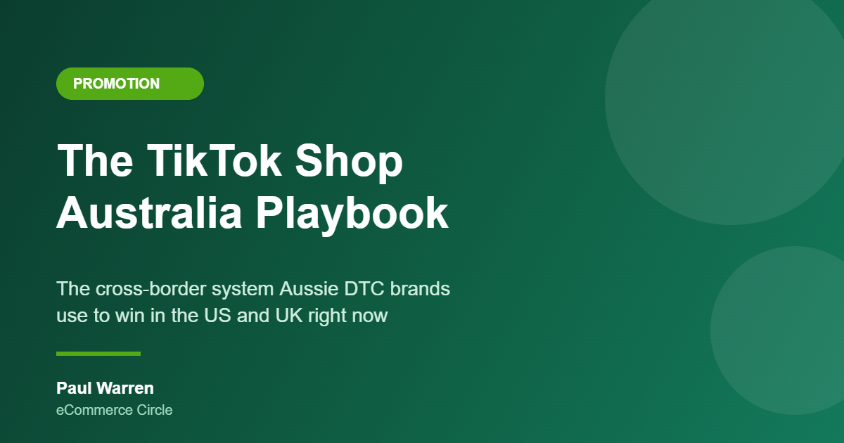 The TikTok Shop Australia Playbook: The 5-Move Cross-Border System Aussie DTC Founders Use to Win in the US and UK (Without Waiting for the Local Launch)