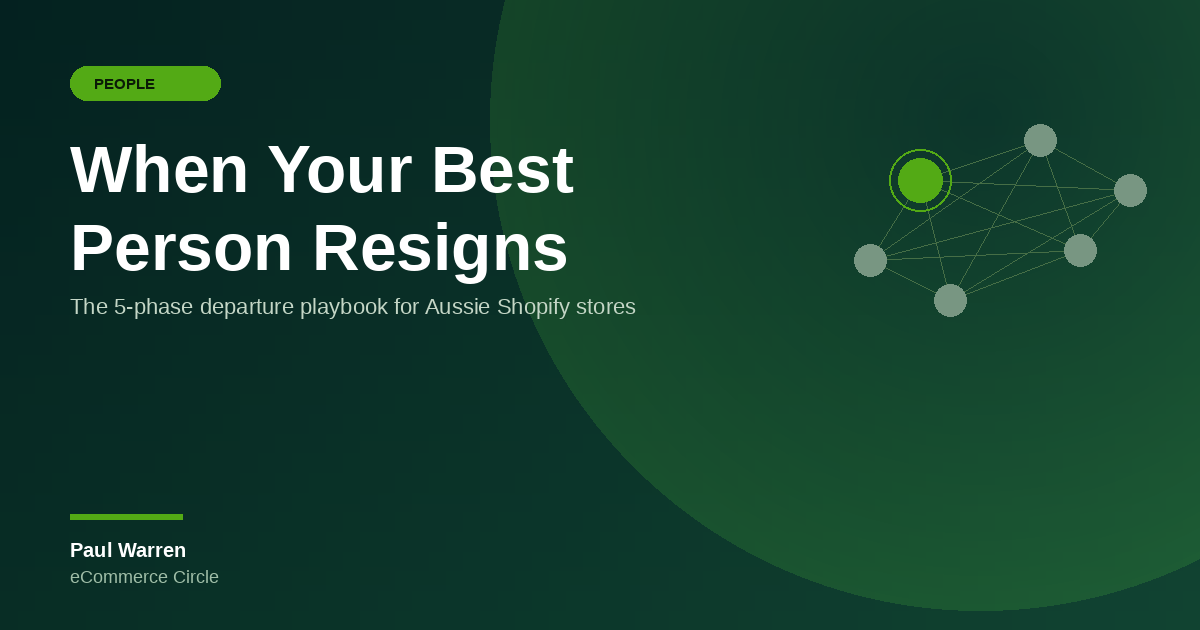 When Your Best Person Resigns: The 5-Phase Departure Playbook for Aussie Shopify Stores