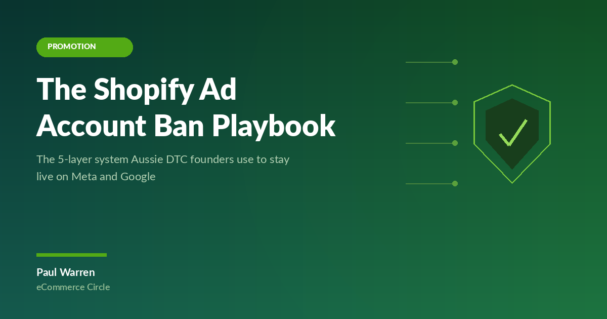 The Shopify Ad Account Ban Playbook: The 5-Layer System Aussie DTC Founders Use to Stay Live on Meta and Google