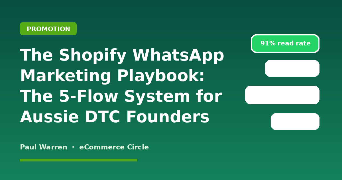 The Shopify WhatsApp Marketing Playbook: The 5-Flow System Aussie DTC Founders Use to Turn the World’s Biggest Chat App Into a Revenue Channel