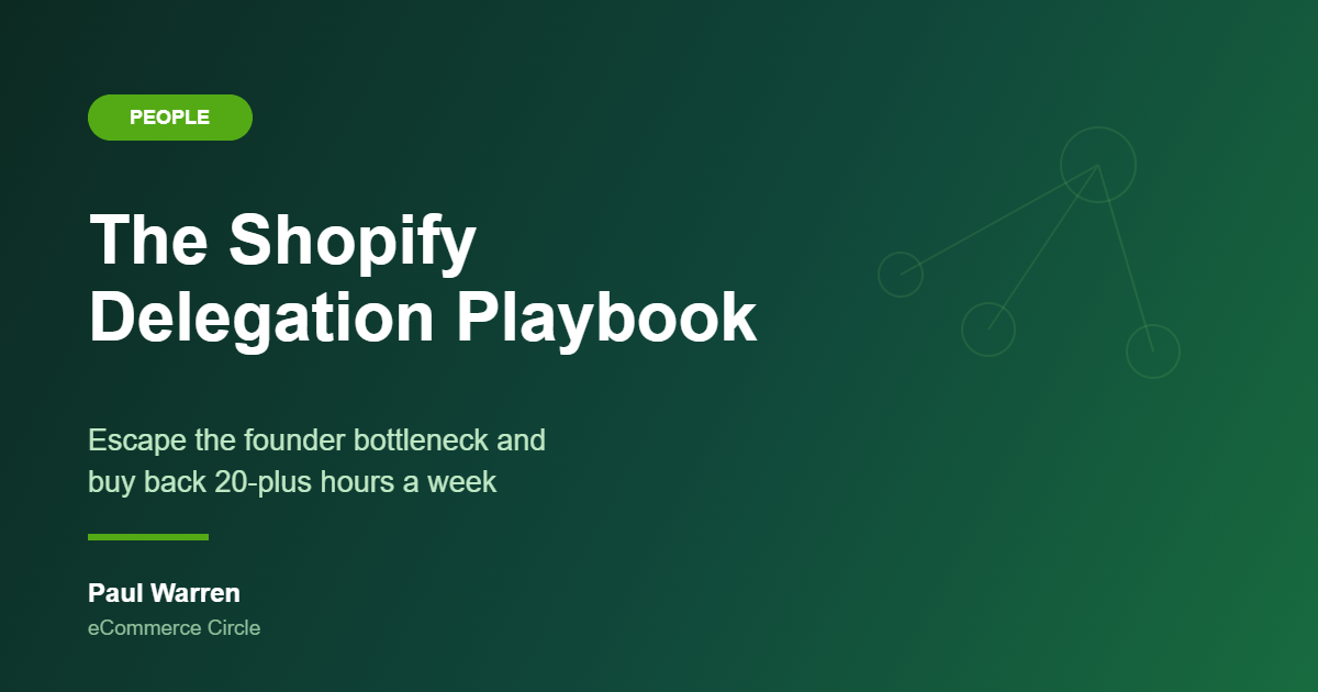 The Shopify Delegation Playbook featured image, People pillar, eCommerce Circle