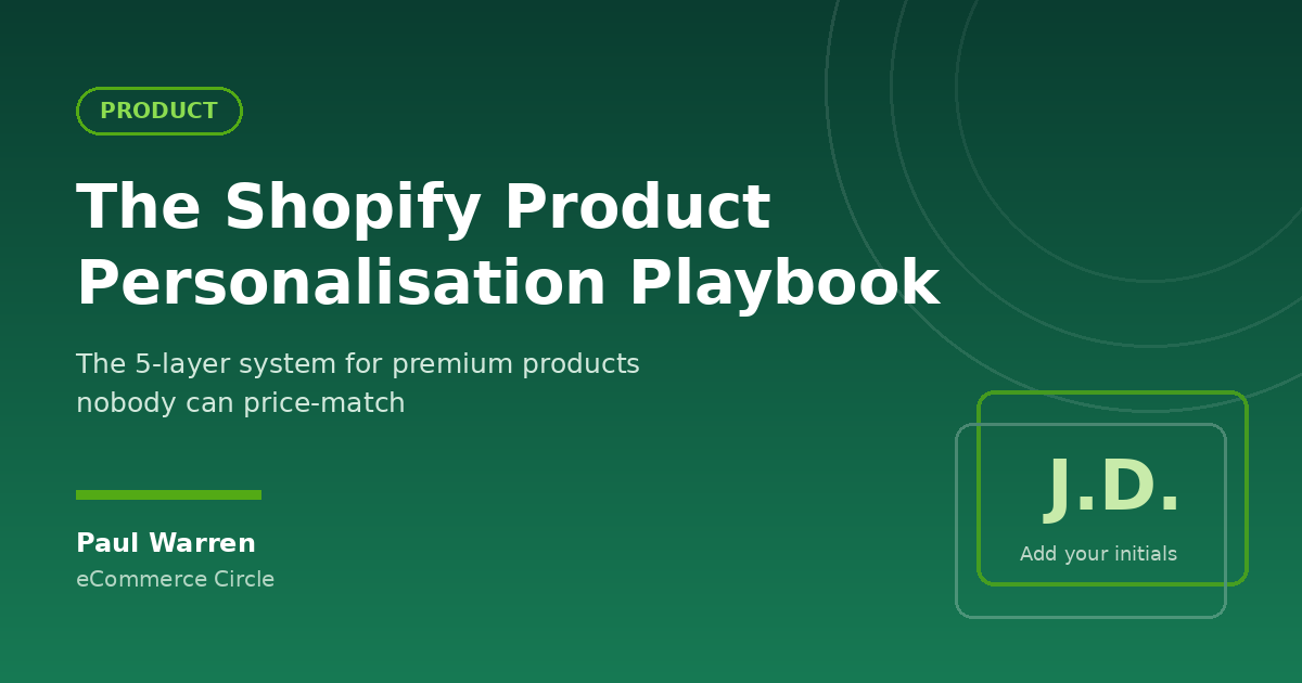 The Shopify Product Personalisation Playbook: The 5-Layer System Aussie DTC Founders Use to Sell Products Nobody Can Price-Match
