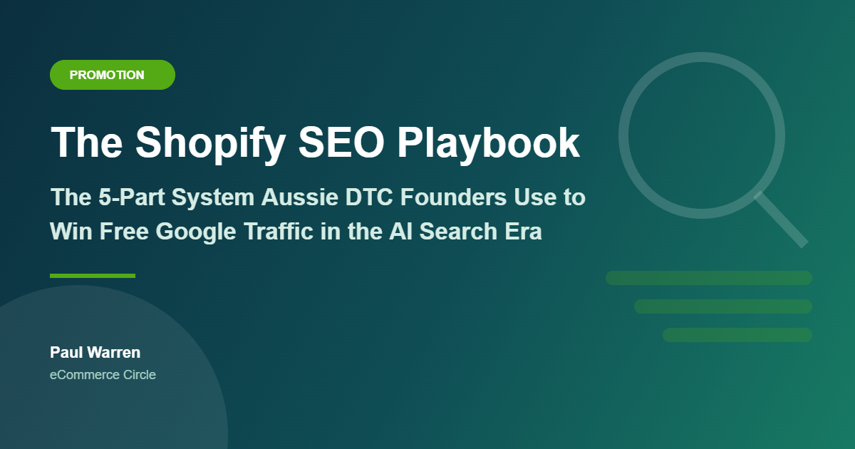 The Shopify SEO Playbook: The 5-Part System Aussie DTC Founders Use to Win Free Google Traffic in the AI Search Era