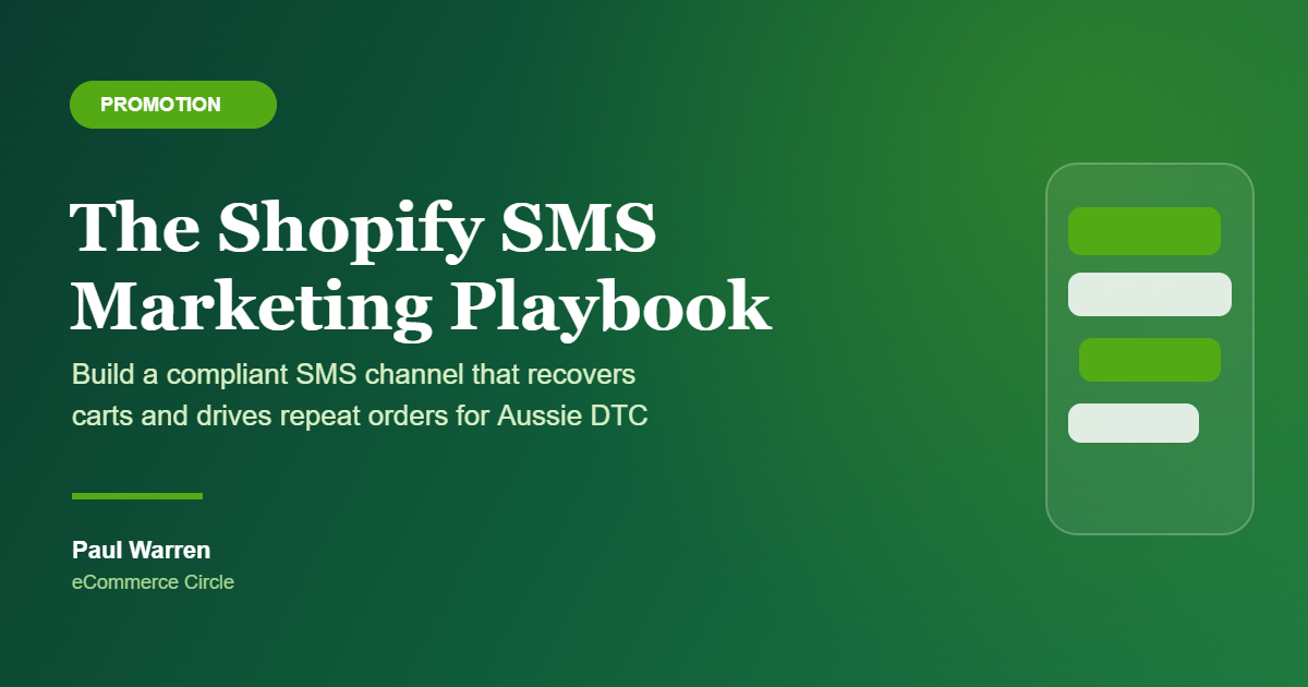 The Shopify SMS Marketing Playbook: How Aussie DTC Founders Build a Compliant SMS Channel That Recovers Carts and Drives Repeat Orders