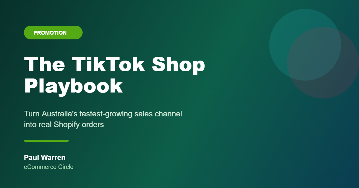 The Shopify TikTok Shop Playbook: The 5-Part System Aussie DTC Founders Use to Turn Scroll-Stopping Videos Into Native Sales