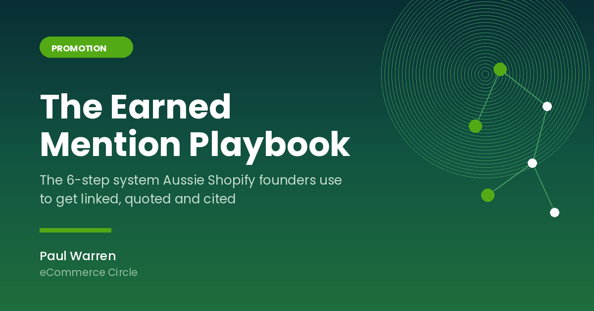 The Earned Mention Playbook: The 6-Step System Aussie Shopify Founders Use to Get Linked, Quoted and Cited