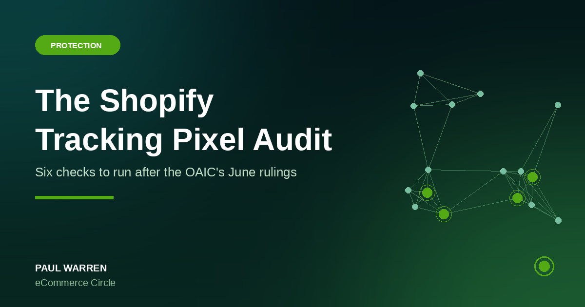 The Shopify Tracking Pixel Audit: 6 Checks to Run After the OAIC’s June Rulings