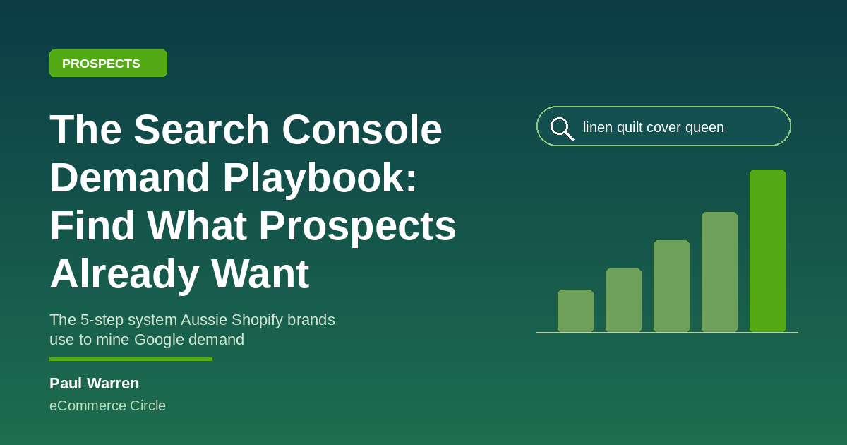 The Search Console Demand Playbook: The 5-Step System Aussie Shopify Brands Use to Find What Prospects Already Want