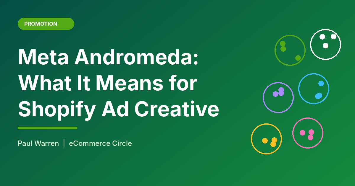 Meta Andromeda: What It Means for Shopify Ad Creative
