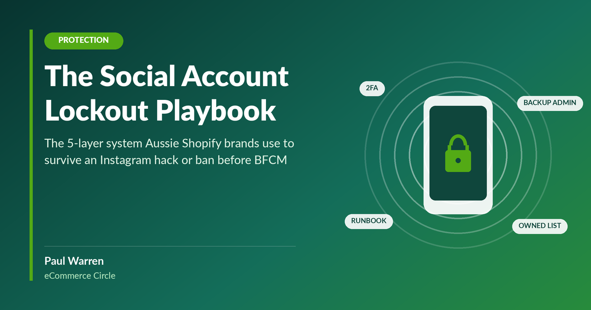 The Social Account Lockout Playbook: The 5-Layer System Aussie Shopify Brands Use to Survive an Instagram Hack or Ban Before BFCM